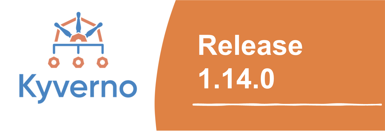 Announcing Kyverno Release 1.14!